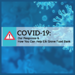 COVID-19: Elk Grove Food Bank’s response and how you can help