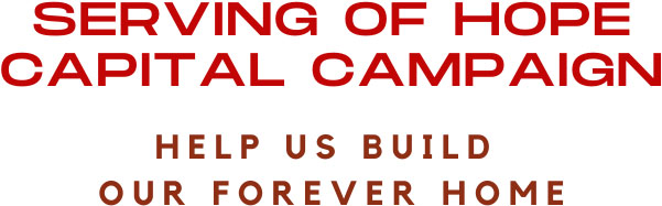 Serving of Hope Capital Campaign